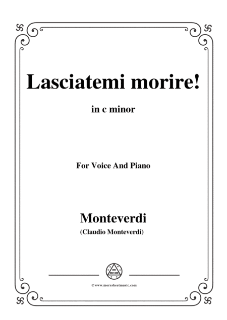 Free Sheet Music Monteverdi Lasciatemi Morire From The Opera Ariana In C Minor For Voice And Piano