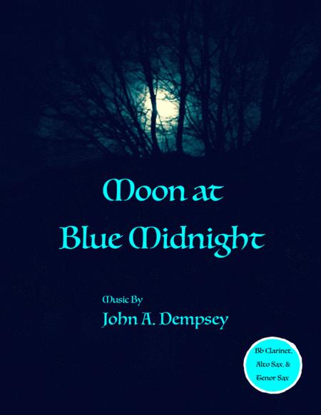 Moon At Blue Midnight Woodwind Trio For Clarinet Alto Sax And Tenor Sax Sheet Music