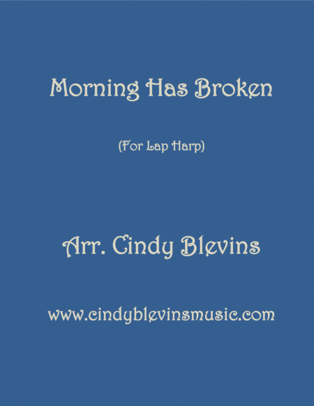 Morning Has Broken Arranged For Lap Harp From My Book Feast Of Favorites Vol 1 Sheet Music