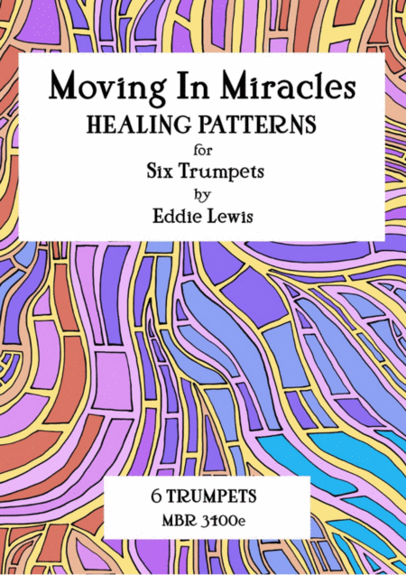 Free Sheet Music Moving In Miracles Healing Patterns For Trumpet Sextet By Eddie Lewis