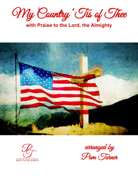 My Country Tis Of Thee With Praise To The Lord The Almighty Intermediate Piano Solo Medley Sheet Music