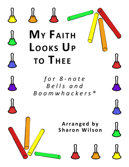 My Faith Looks Up To Thee For 8 Note Bells And Boomwhackers With Black And White Notes Sheet Music