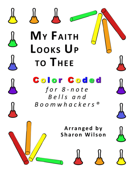 Free Sheet Music My Faith Looks Up To Thee For 8 Note Bells And Boomwhackers With Color Coded Notes
