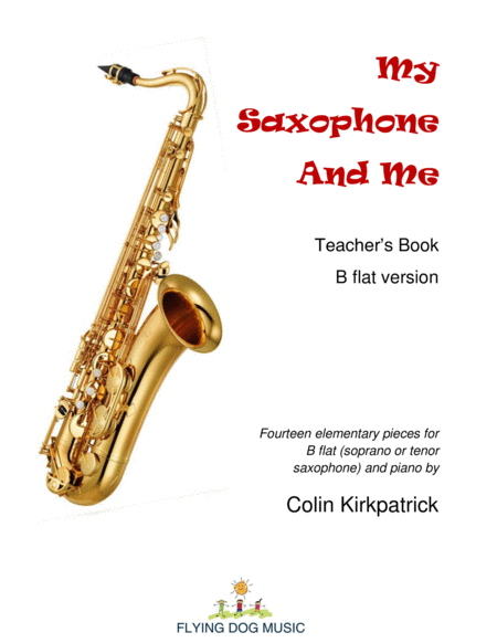 Free Sheet Music My Saxophone And Me B Flat Version