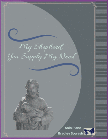 Free Sheet Music My Shepherd You Supply My Need Solo Piano