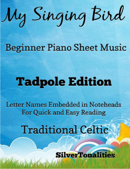 My Singing Bird Beginner Piano Sheet Music Tadpole Edition Sheet Music