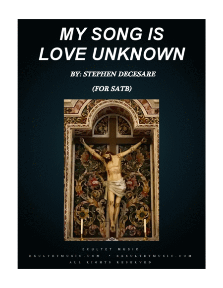 My Song Is Love Unknown For Satb Sheet Music