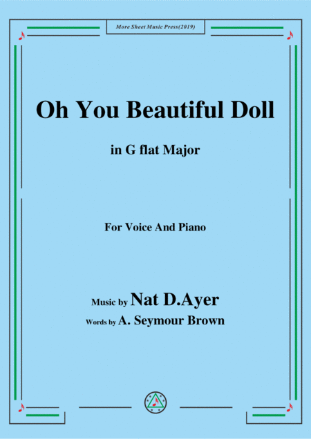 Free Sheet Music Nat D Ayer Oh You Beautiful Doll In G Flat Major For Voice And Piano