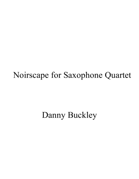 Free Sheet Music Noirscape For Saxophone Quartet