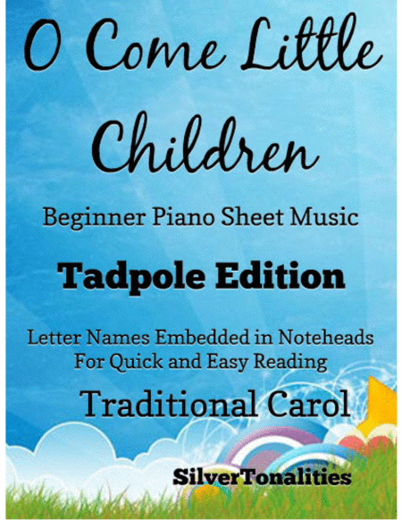 O Come Little Children Beginner Piano Sheet Music Tadpole Edition Sheet Music