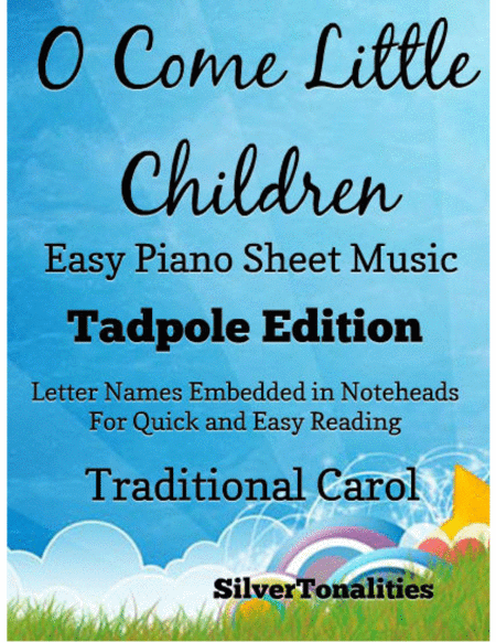 O Come Little Children Easy Piano Sheet Music Tadpole Edition Sheet Music