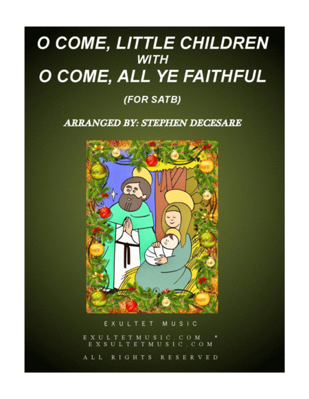 O Come Little Children With O Come All Ye Faithful For Satb Sheet Music