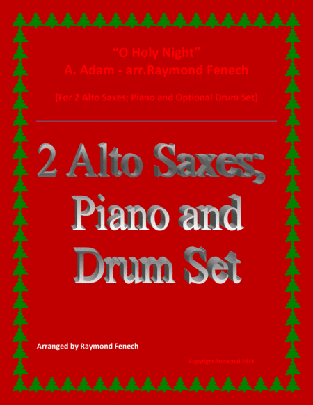 O Holy Night 2 Alto Saxes Piano And Optional Drum Set Intermediate Level Sheet Music