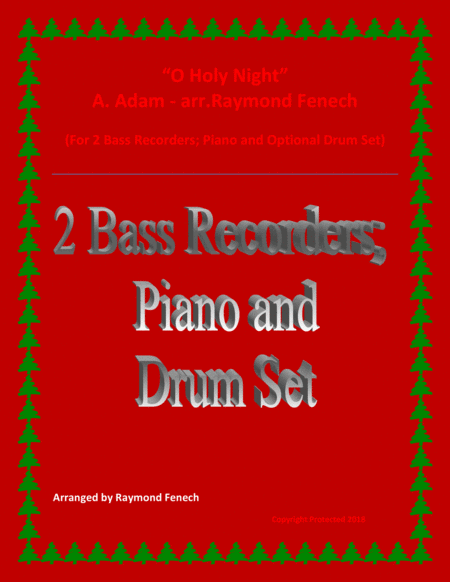 O Holy Night 2 Bass Recorders Piano And Optional Drum Set Intermediate Level Sheet Music