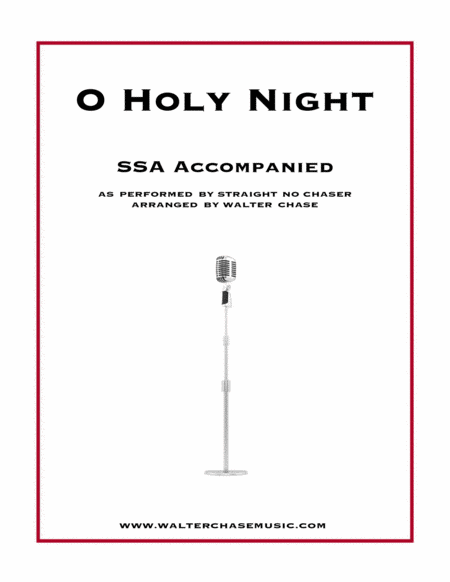 O Holy Night As Performed By Straight No Chaser Ssa Sheet Music