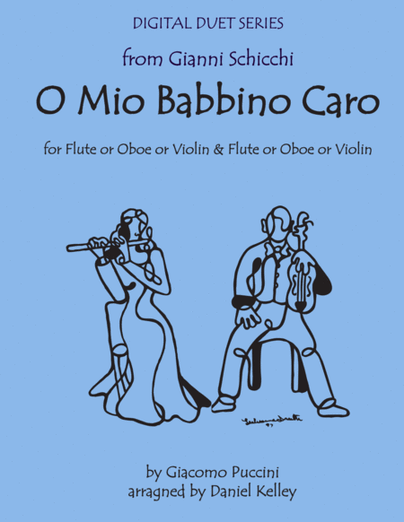 O Mio Babbino Carol From Gianni Schicchi For Violin Flute Or Violin Oboe Or Flute Oboe Sheet Music