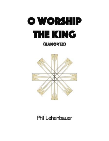 O Worship The King Hanover Organ Work By Phil Lehenbauer Sheet Music