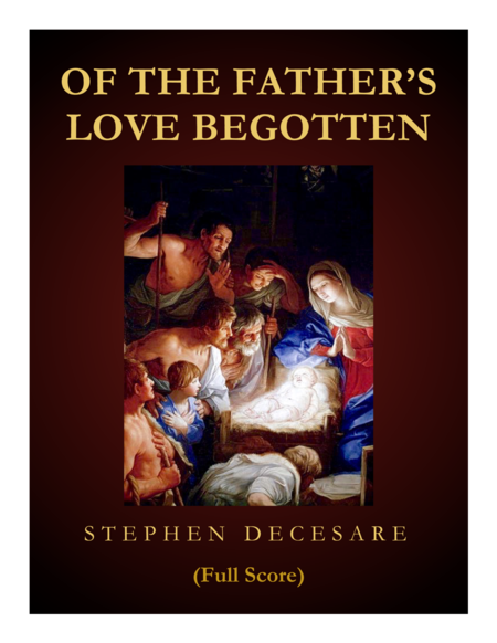 Free Sheet Music Of The Fathers Love Begotten Full Score For Soprano Solo Satb