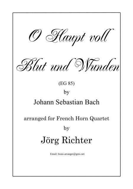 Oh Head Full Of Blood And Wounds O Haupt Voll Blut Und Wunden Eg 85 For French Horn Quartet Sheet Music