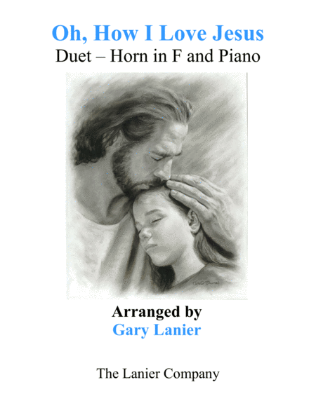 Free Sheet Music Oh How I Love Jesus Duet Horn In F Piano With Parts