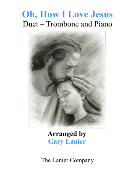 Free Sheet Music Oh How I Love Jesus Duet Trombone Piano With Parts