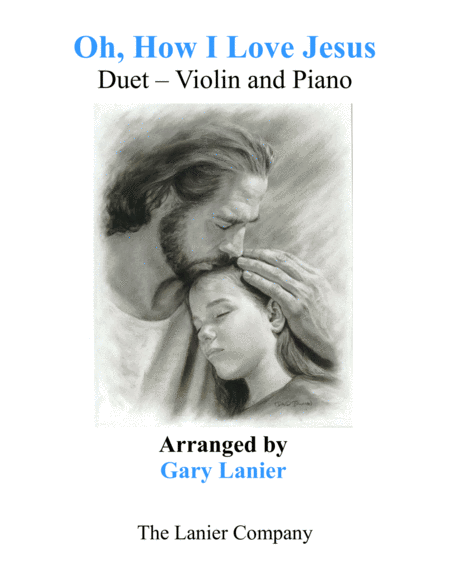 Free Sheet Music Oh How I Love Jesus Duet Violin Piano With Parts