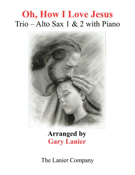Free Sheet Music Oh How I Love Jesus Trio Alto Sax 1 2 With Piano Parts Included