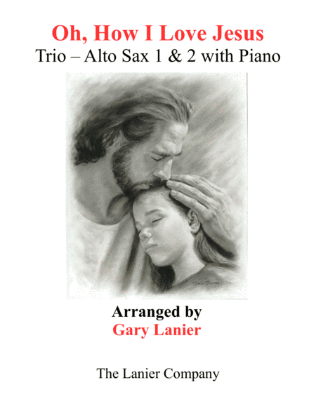 Oh How I Love Jesus Trio Alto Sax 1 2 With Piano Parts Included Sheet Music