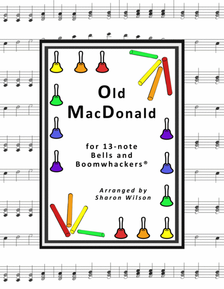 Free Sheet Music Old Macdonald Had A Farm For 13 Note Bells And Boomwhackers With Black And White Notes