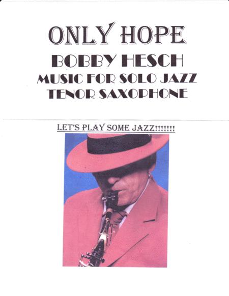 Free Sheet Music Only Hope For Solo Jazz Tenor Saxophone
