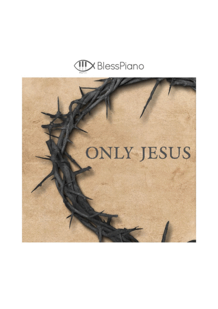 Only Jesus Piano Intermediate By Casting Crowns Sheet Music