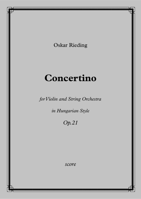 Free Sheet Music Oscar Rieding Concertino For Violin And String Orchestra In Hungarian Style Op 21