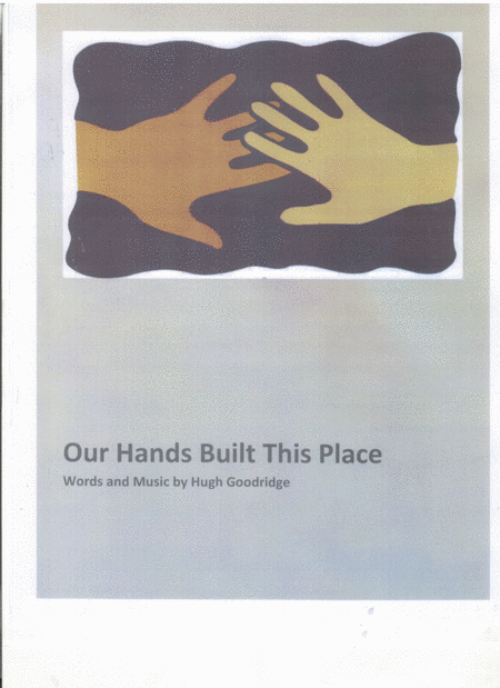 Our Hands Built This Place Sheet Music