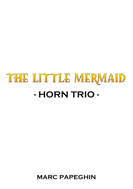 Free Sheet Music Part Of Your World From The Little Mermaid French Horn Trio