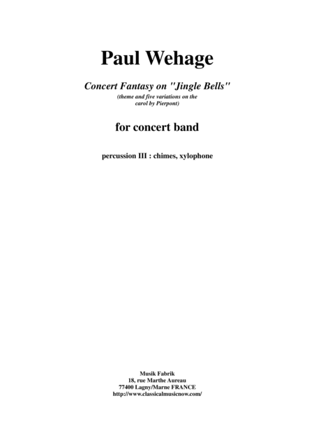 Paul Wehage Concert Fantasy On Jingle Bells Theme And Five Variations On The Carol By Pierpont For Concert Band 3rd Percussion Mallet Percussion Part Sheet Music