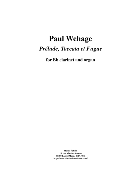 Paul Wehage Prlude Toccata Et Fugue For Bb Clarinet And Organ Sheet Music