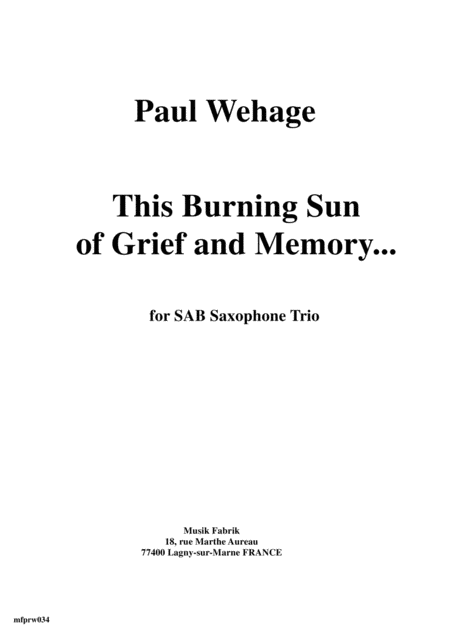 Paul Wehage This Burning Sun Of Grief And Memory For Sab Saxophone Trio Sheet Music