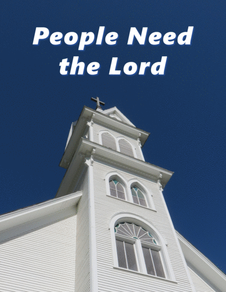 Free Sheet Music People Need The Lord Piano Solo
