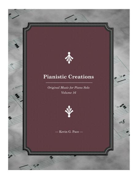 Free Sheet Music Pianistic Creations Original Music For Piano Solo Volume 16