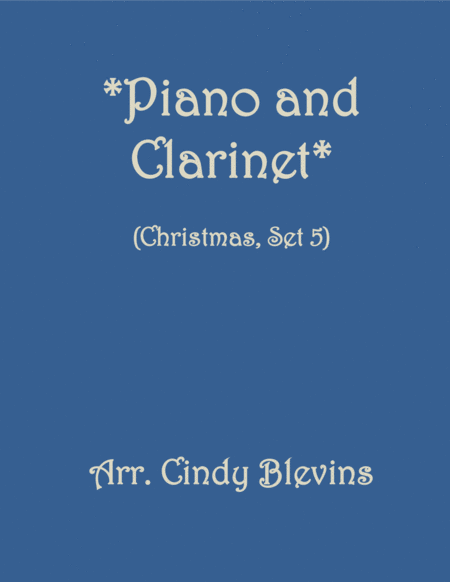 Piano And Clarinet For Christmas Set 5 Five Arrangements For Piano And Bb Clarinet Sheet Music