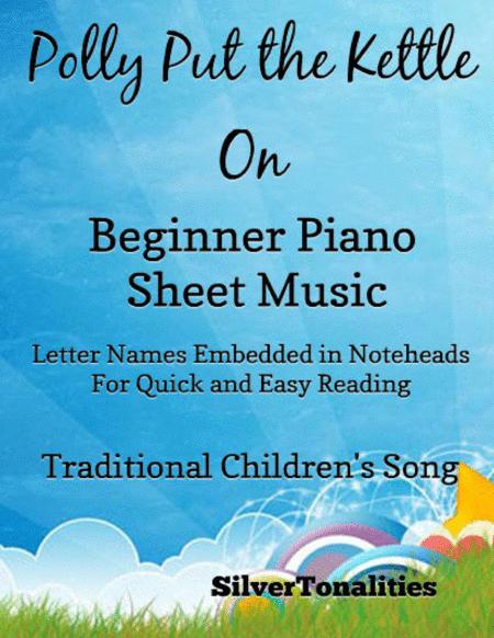 Polly Put The Kettle On Beginner Piano Sheet Music Sheet Music