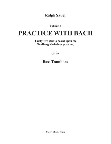 Practice With Bach For The Bass Trombone Volume 4 Based On The Goldberg Variations Sheet Music