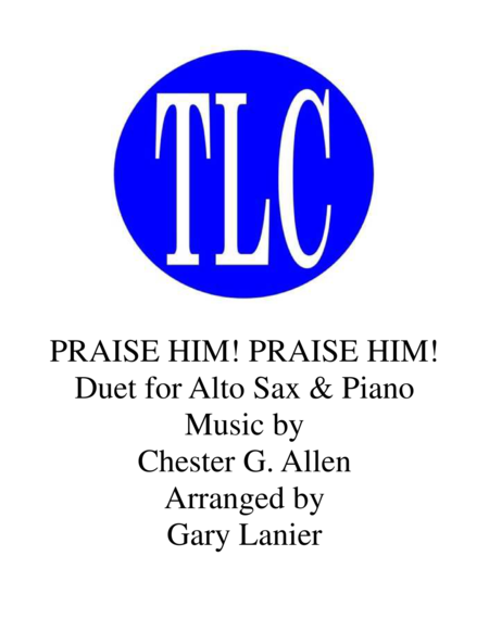 Praise Him Praise Him Duet Alto Sax And Piano Score And Parts Sheet Music