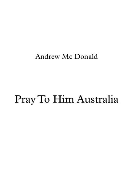 Free Sheet Music Pray To Him Australia