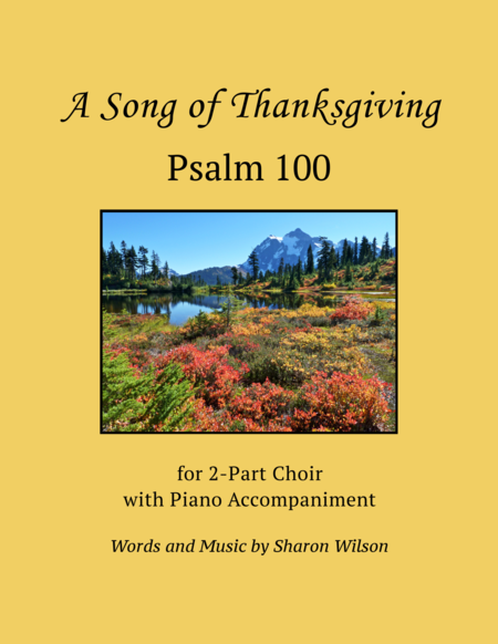 Free Sheet Music Psalm 100 A Song Of Thanksgiving For 2 Part Choir With Piano Accompaniment