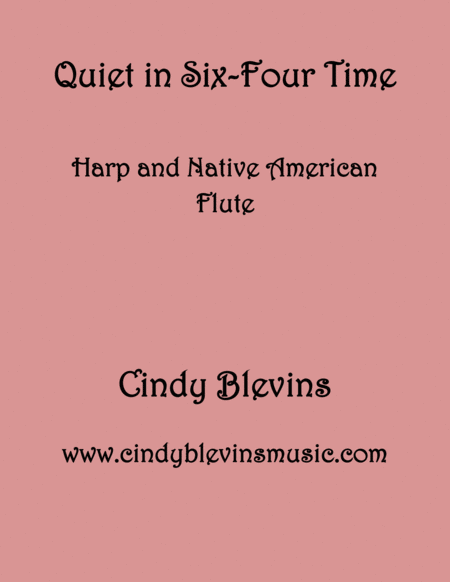 Quiet In Six Four Time Arranged For Harp And Native American Flute From My Book Gentility 24 Original Pieces For Harp And Native American Flute Sheet Music