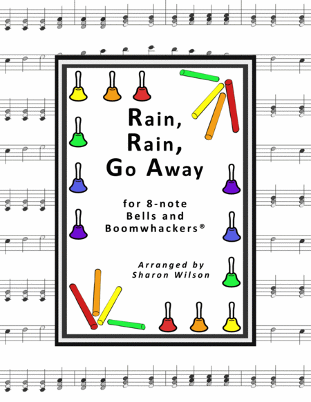 Rain Rain Go Away For 8 Note Bells And Boomwhackers With Black And White Notes Sheet Music