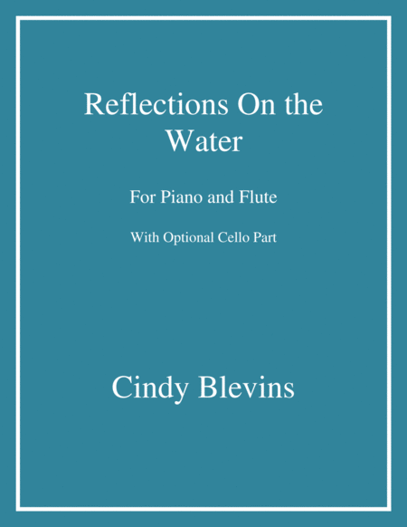 Free Sheet Music Reflections On The Water An Original Song For Piano And Flute With An Optional Cello Part