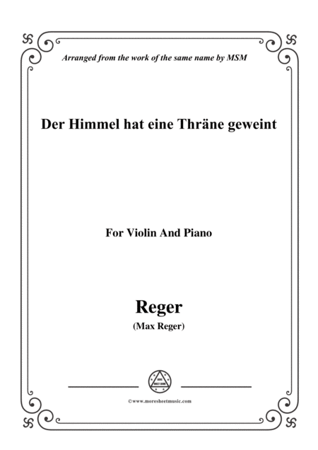 Reger Der Himmel Hat Eine Thrne Geweint For Violin And Piano Sheet Music