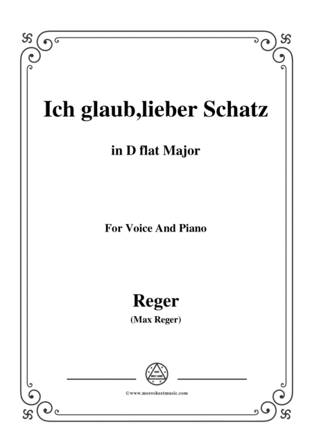 Reger Ich Glaub Lieber Schatz In D Flat Major For Voice And Piano Sheet Music